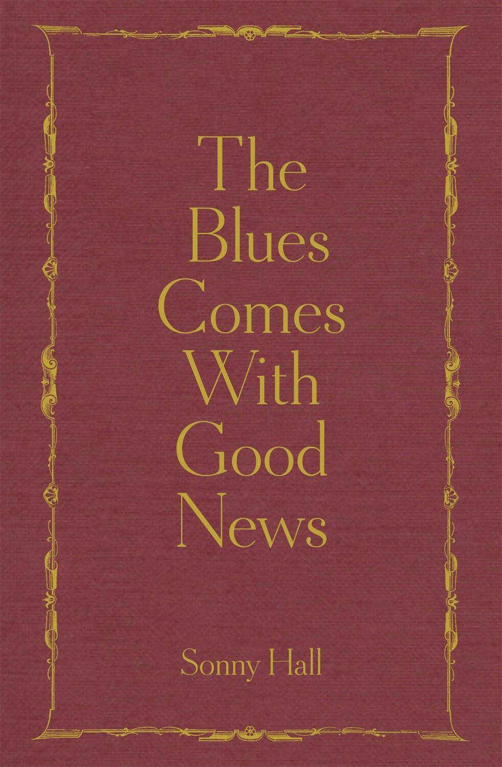 Cover: 9781529383973 | The Blues Comes With Good News | Sonny Hall | Buch | Englisch | 2019