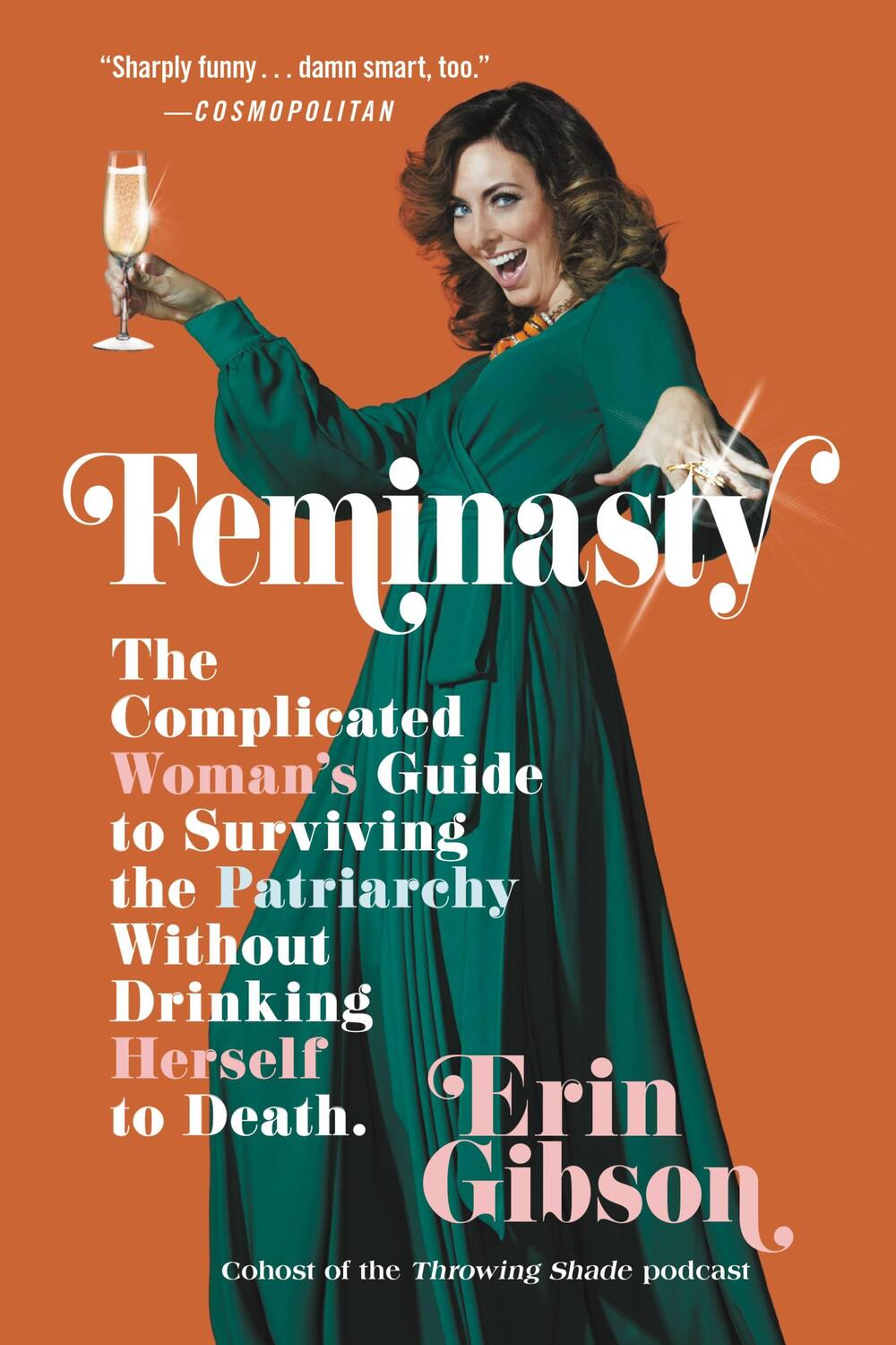 Cover: 9781455571871 | Feminasty: The Complicated Woman's Guide to Surviving the...
