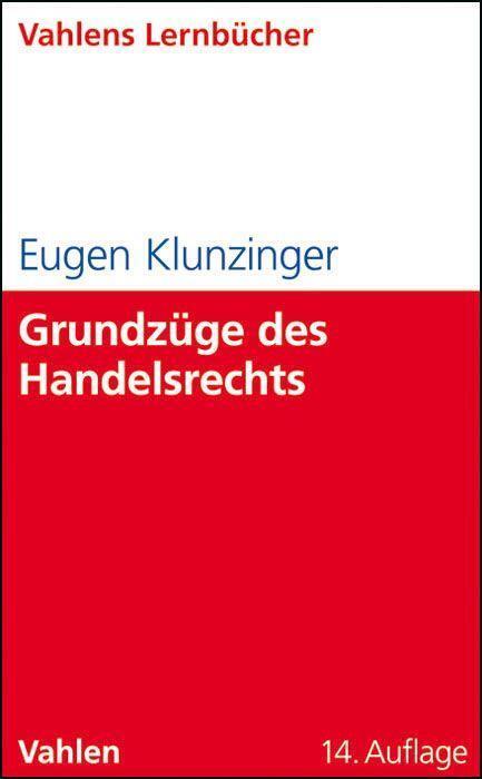 Cover: 9783800638055 | Grundzüge des Handelsrechts | Eugen Klunzinger | Taschenbuch | XXIII
