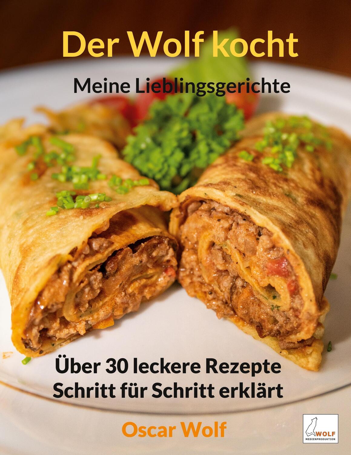 Cover: 9783756874170 | Der Wolf kocht - Meine Lieblingsgerichte | Oscar Wolf | Taschenbuch