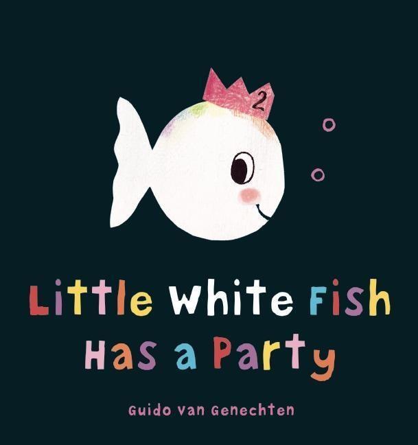 Cover: 9781605372198 | Little White Fish Has a Party | Guido Van Genechten | Buch | Englisch