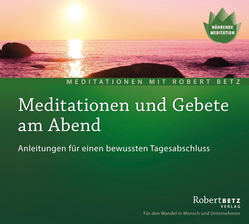 Cover: 9783940503473 | Meditationen und Gebete am Abend - Meditations-CD | Robert T. Betz