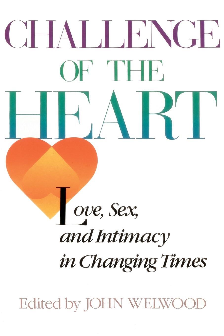 Cover: 9780394742007 | Challenge of the Heart | Love, Sex, and Intimacy in Changing Times