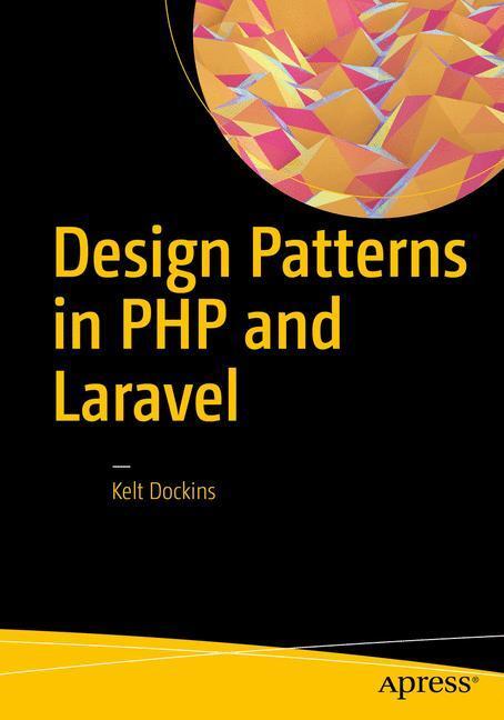 Cover: 9781484224502 | Design Patterns in PHP and Laravel | Kelt Dockins | Taschenbuch | 2016