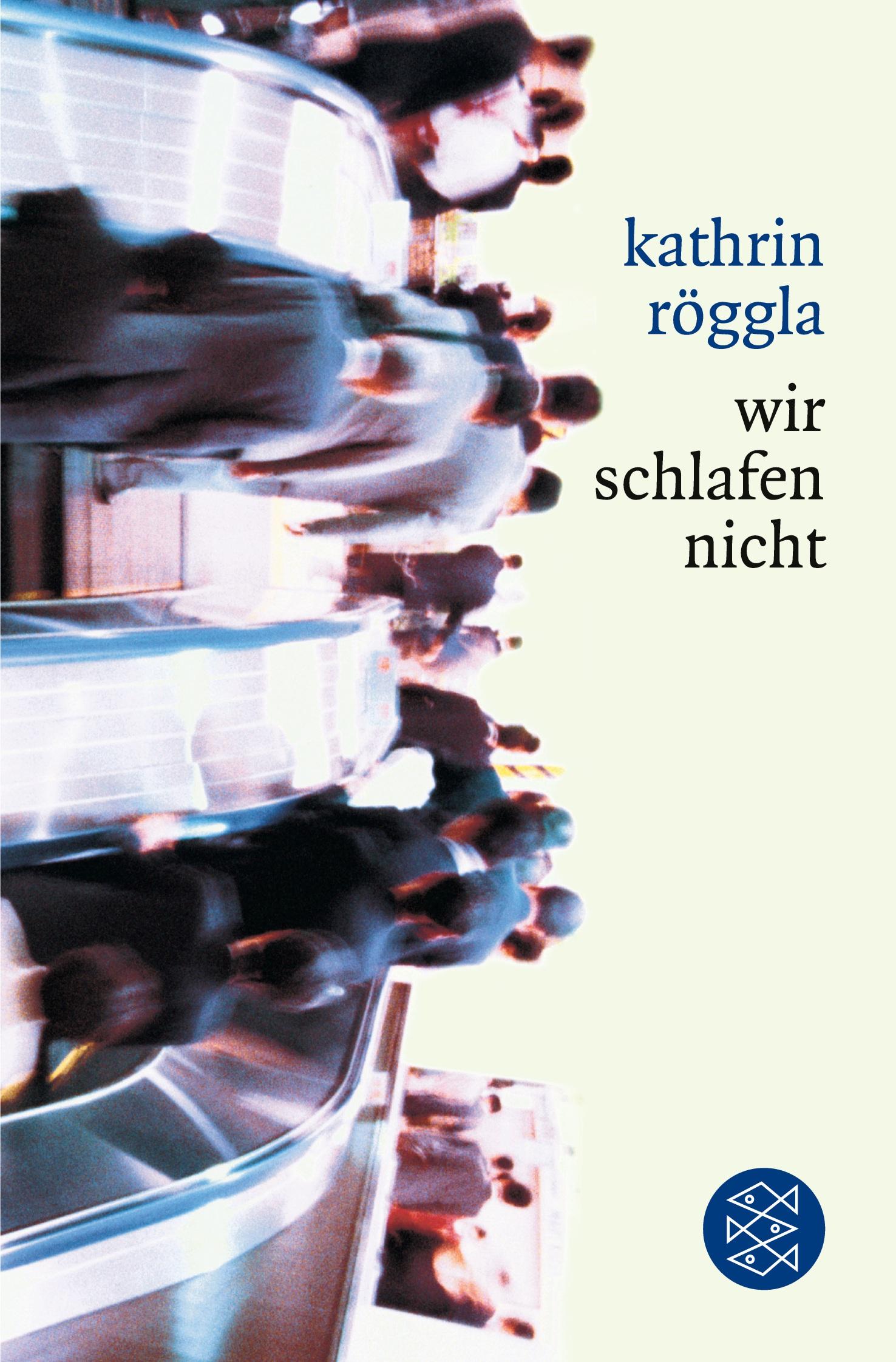 Cover: 9783596168866 | wir schlafen nicht | Roman | Kathrin Röggla | Taschenbuch | 219 S.