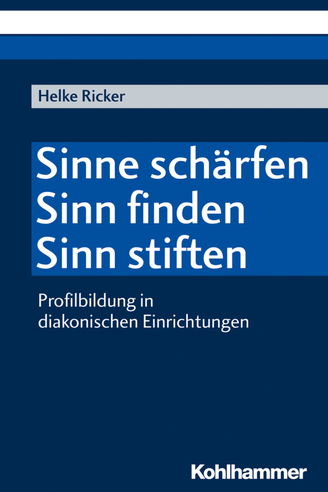 Cover: 9783170364103 | Sinne schärfen - Sinn finden - Sinn stiften | Helke Ricker | Buch