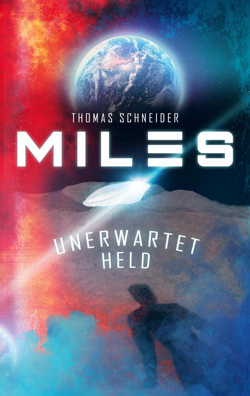 Cover: 9783752850482 | Miles - Unerwartet Held | Thomas Schneider | Taschenbuch
