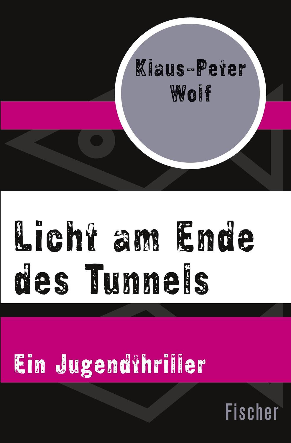 Cover: 9783596304325 | Licht am Ende des Tunnels | Ein Jugendthriller | Klaus-Peter Wolf