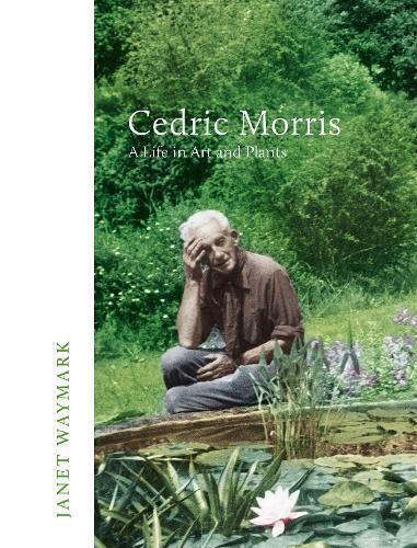 Cover: 9781912892204 | Cedric Morris | A Life in Art and Plants | Janet Waymark | Buch | 2019