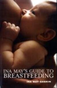 Cover: 9781905177332 | Ina May's Guide to Breastfeeding | Ina May Gaskin | Taschenbuch | 2009