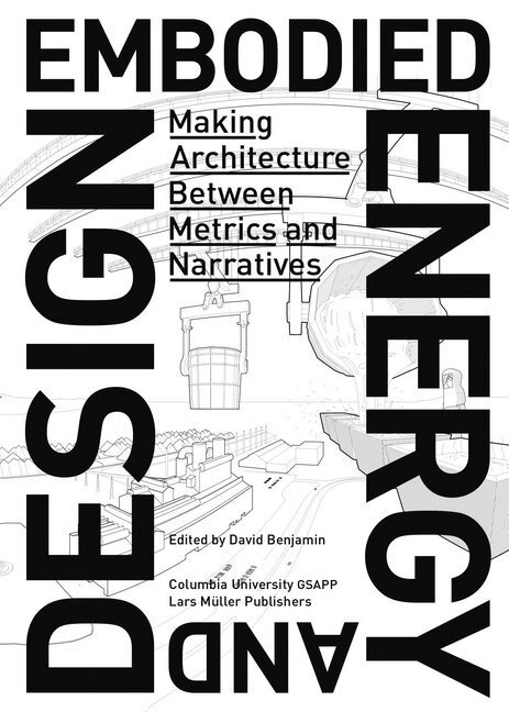 Cover: 9783037785256 | Embodied Energy and Design | David Benjamin | Buch | 232 S. | Englisch