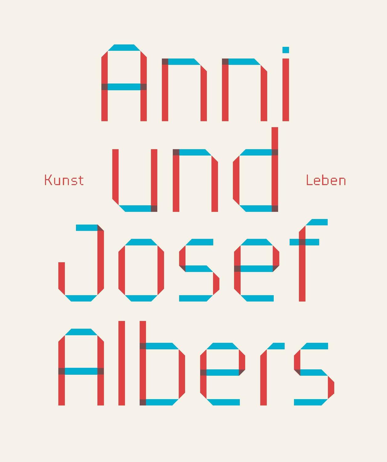 Cover: 9783791379968 | Anni und Josef Albers | Kunst und Leben | Julia Garimorth | Buch