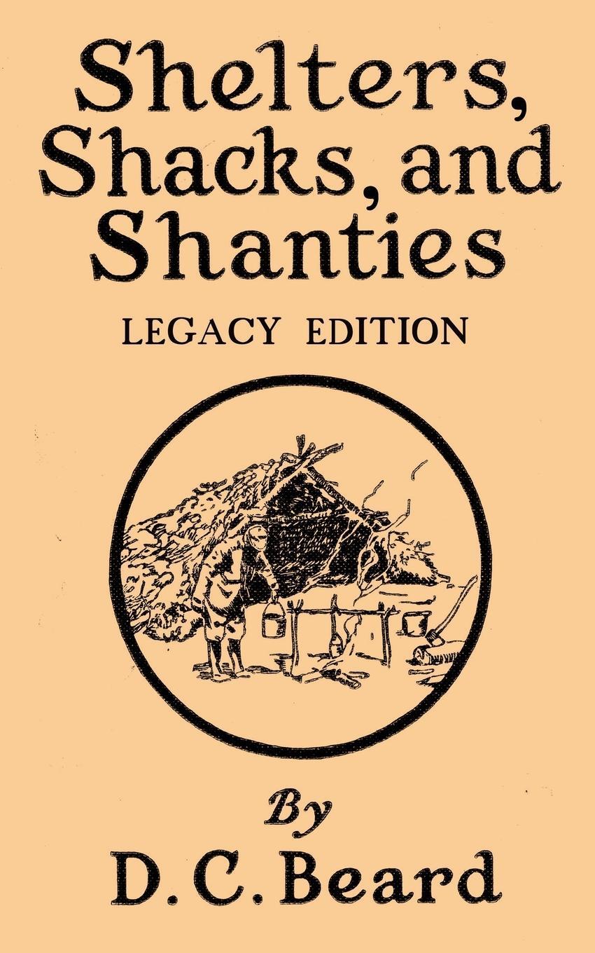 Cover: 9781643890111 | Shelters, Shacks, And Shanties (Legacy Edition) | Daniel Carter Beard