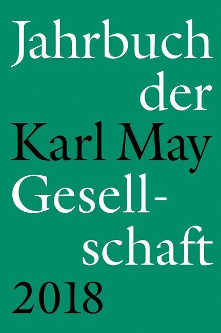 Cover: 9783941629219 | Jahrbuch der Karl-May-Gesellschaft 2018 | Claus Roxin (u. a.) | Buch