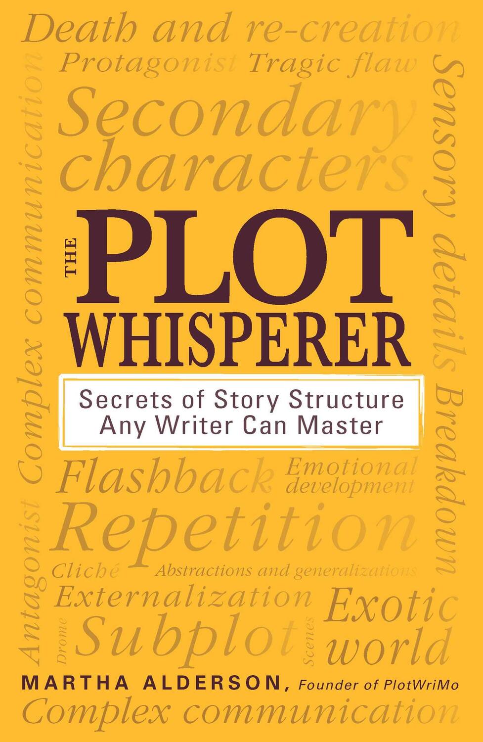 Cover: 9781440525889 | The Plot Whisperer | Secrets of Story Structure Any Writer Can Master