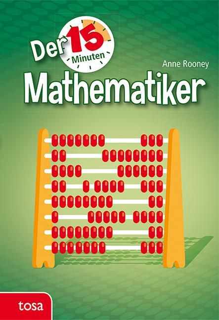 Cover: 9783863135256 | Der 15-Minuten Mathematiker | Anne Rooney | Buch | Deutsch | 2019