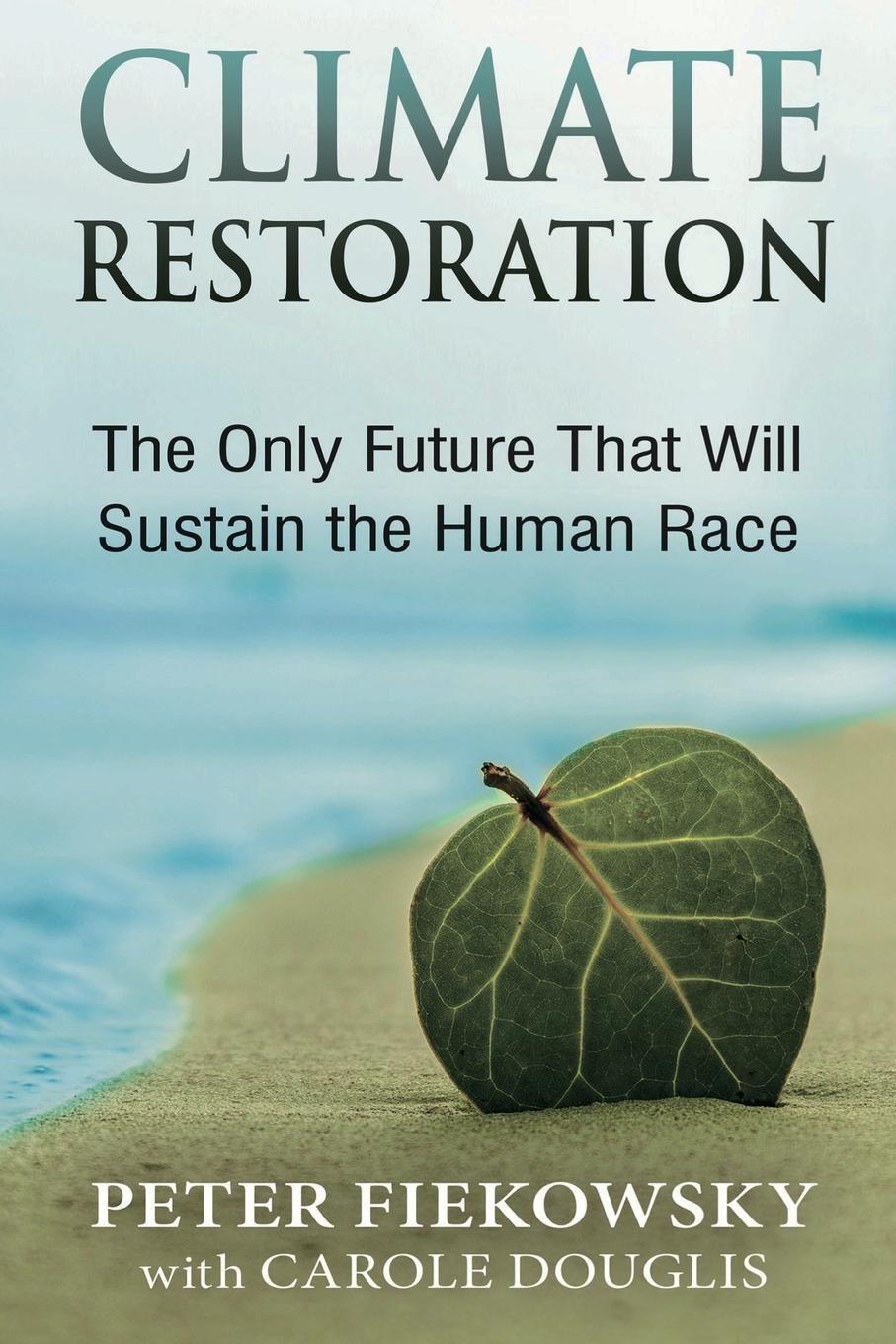 Cover: 9781953943101 | Climate Restoration | The Only Future That Will Sustain the Human Race