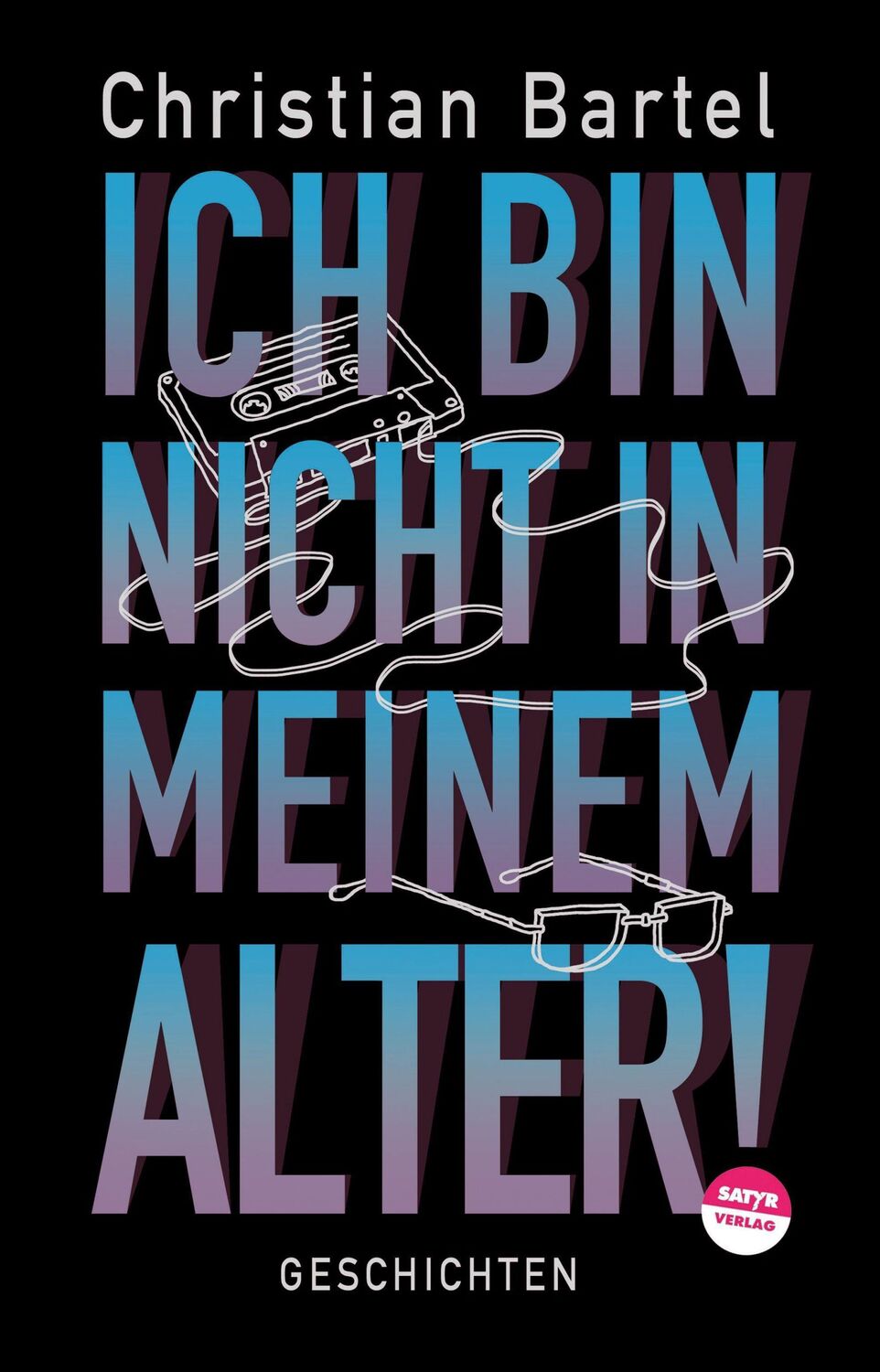 Cover: 9783947106745 | Ich bin nicht in meinem Alter | Geschichten | Christian Bartel | Buch