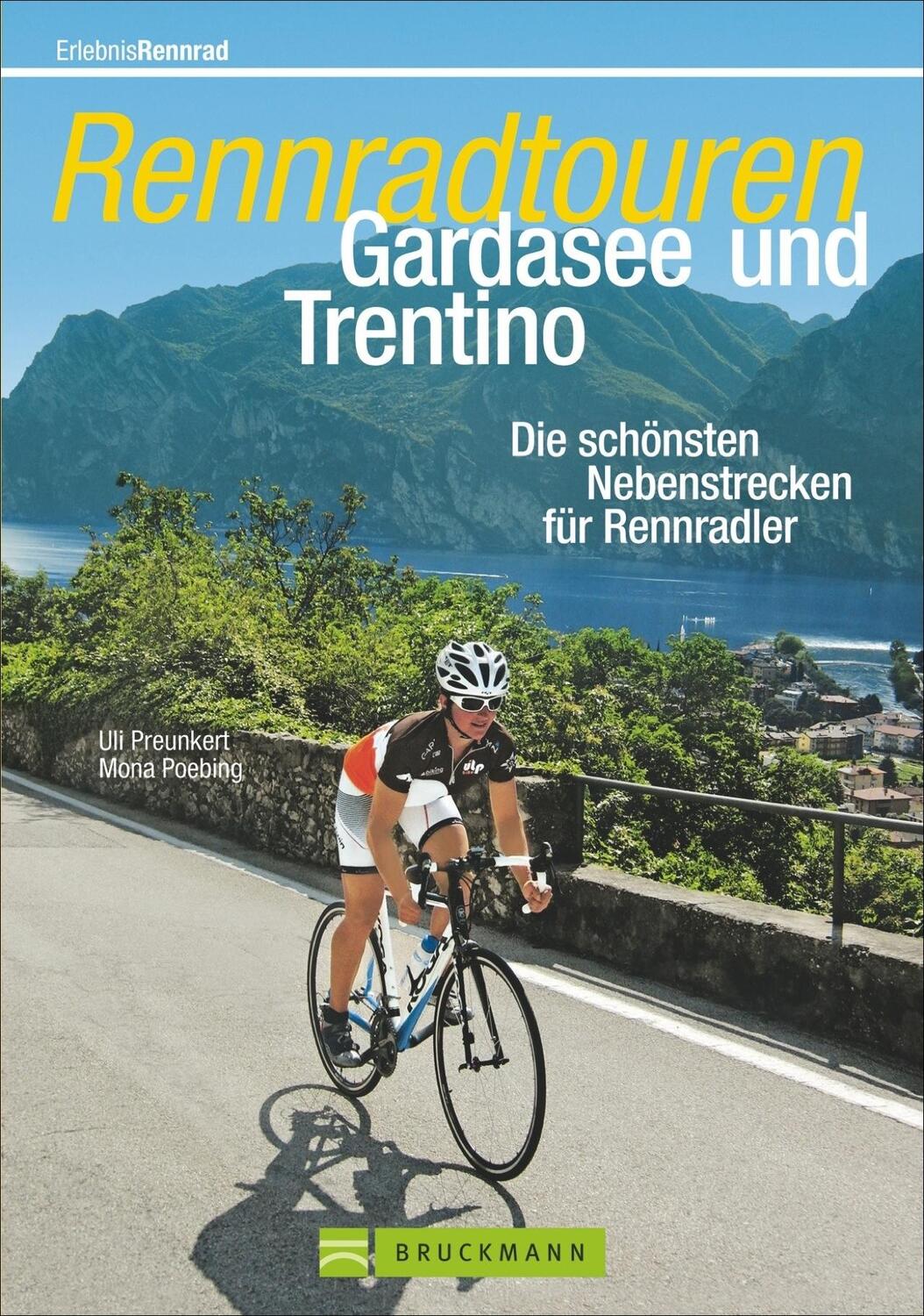 Cover: 9783765460692 | Rennradtouren Gardasee und Trentino | Uli Preunkert (u. a.) | Buch