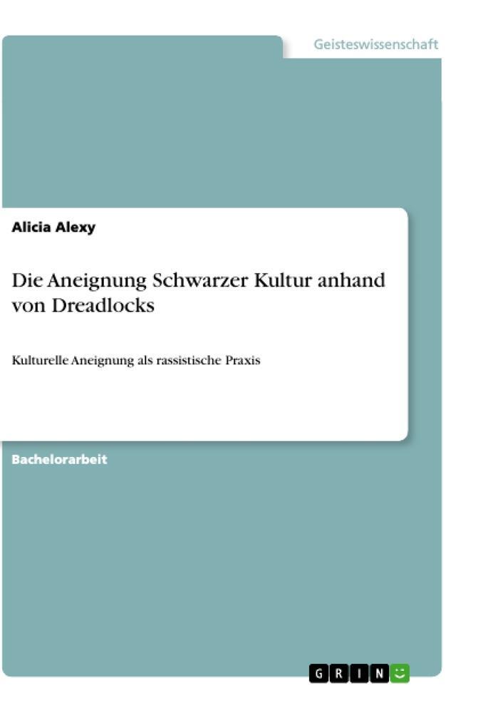Cover: 9783346396709 | Die Aneignung Schwarzer Kultur anhand von Dreadlocks | Alicia Alexy