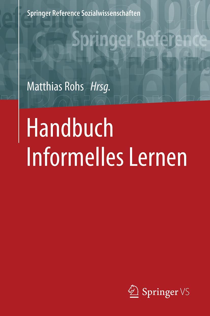 Cover: 9783658059521 | Handbuch Informelles Lernen | Matthias Rohs | Buch | xvii | Deutsch