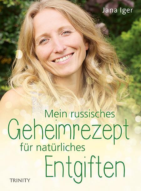 Cover: 9783955502614 | Mein russisches Geheimrezept für natürliches Entgiften | Jana Iger