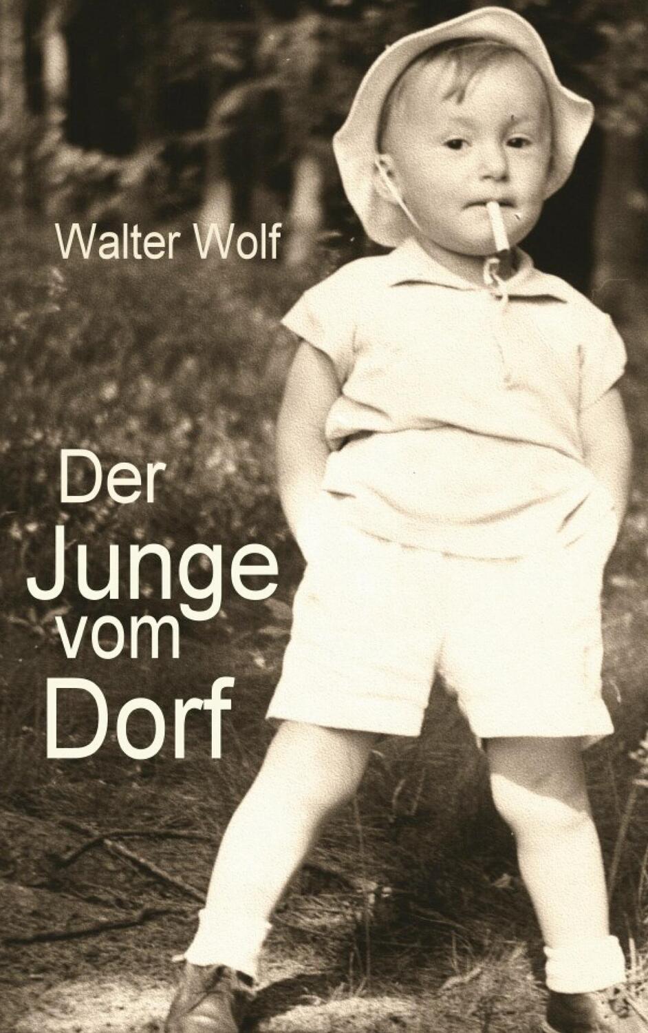 Cover: 9783756857128 | Der Junge vom Dorf | Ein kulturhistorisches Exeriment | Walter Wolf