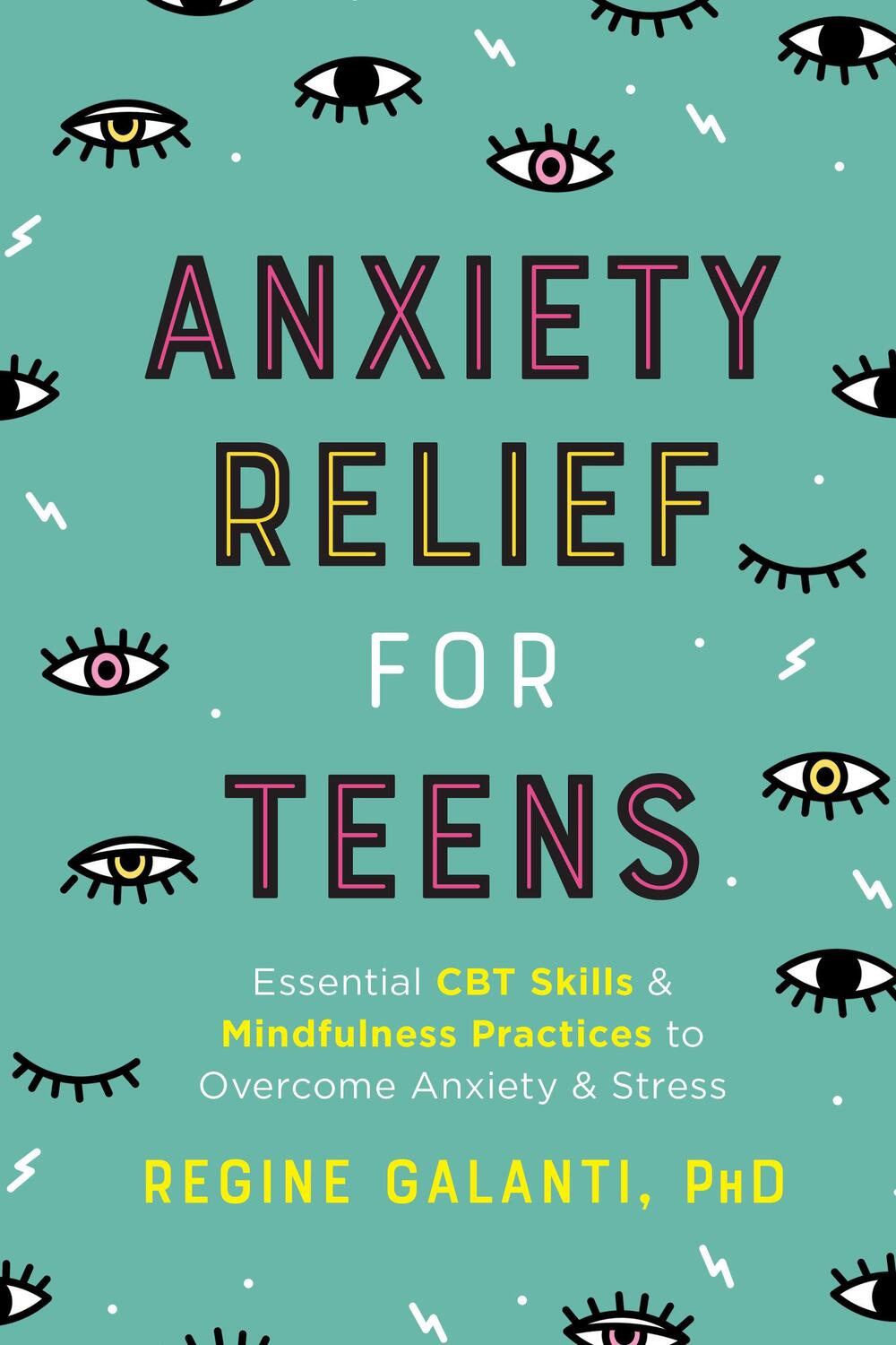 Cover: 9780593196649 | Anxiety Relief for Teens: Essential CBT Skills and Mindfulness...