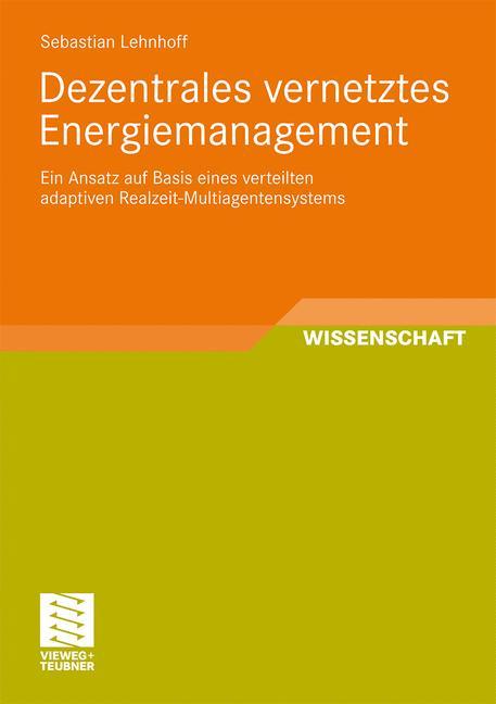 Cover: 9783834812704 | Dezentrales vernetztes Energiemanagement | Sebastian Lehnhoff | Buch