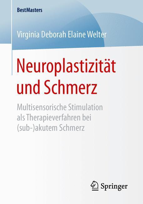 Cover: 9783658135300 | Neuroplastizität und Schmerz | Virginia Deborah Elaine Welter | Buch