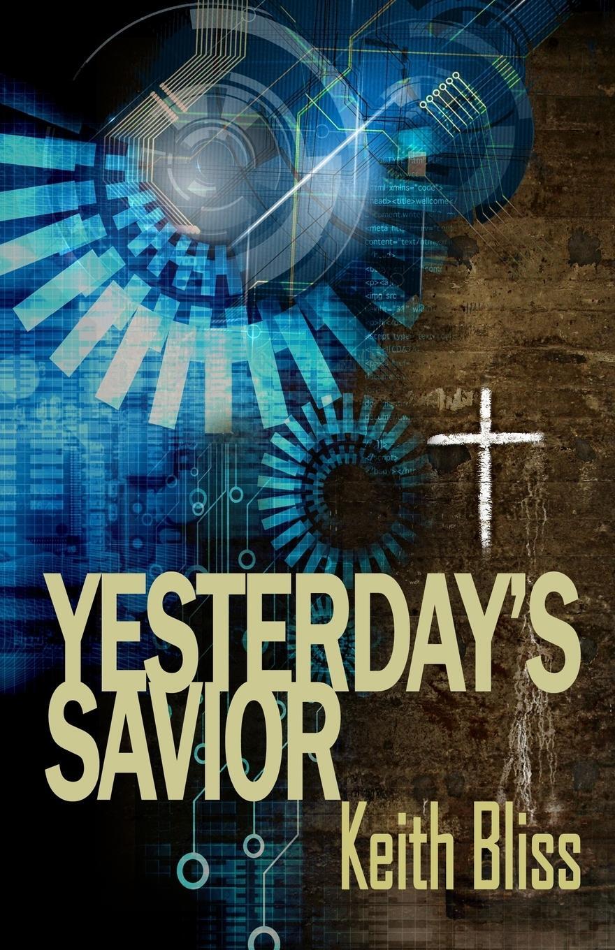 Cover: 9781770531611 | Yesterday's Savior | Keith Bliss | Taschenbuch | Paperback | Englisch