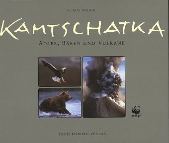 Cover: 9783924044343 | Kamtschatka | Adler, Bären und Vulkane | Klaus Nigge | Buch | 136 S.