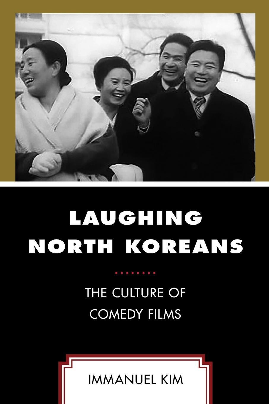 Cover: 9781793608314 | Laughing North Koreans | The Culture of Comedy Films | Immanuel Kim