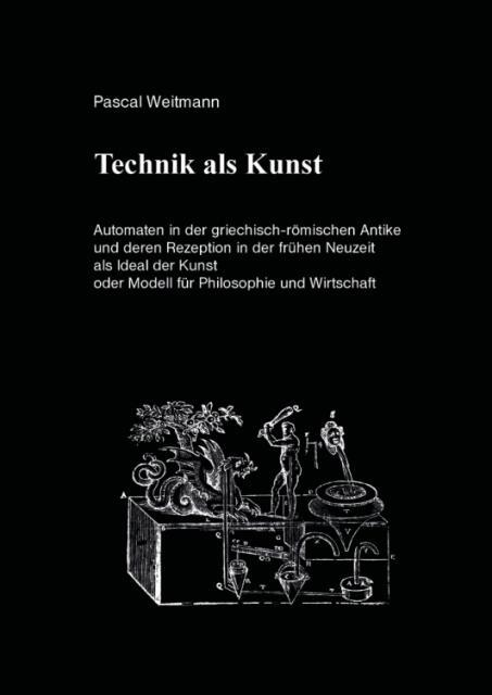 Cover: 9783803010612 | Technik als Kunst | Pascal Weitmann | Buch | 260 S. | Deutsch | 2013