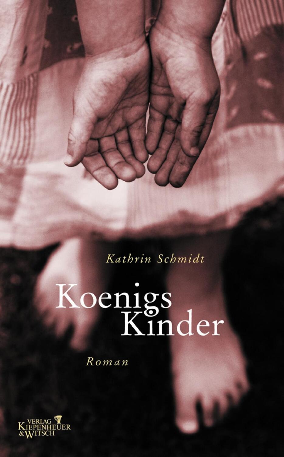 Cover: 9783462031294 | Koenigs Kinder | Roman | Kathrin Schmidt | Buch | 352 S. | Deutsch