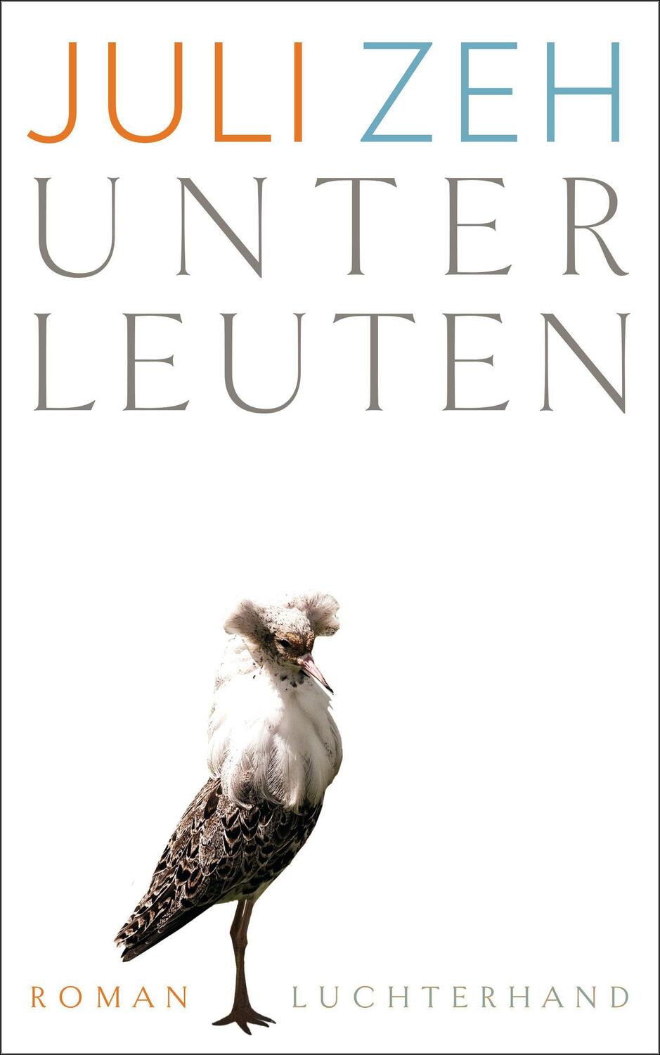 Cover: 9783630874876 | Unterleuten | Juli Zeh | Buch | 640 S. | Deutsch | 2016 | Luchterhand
