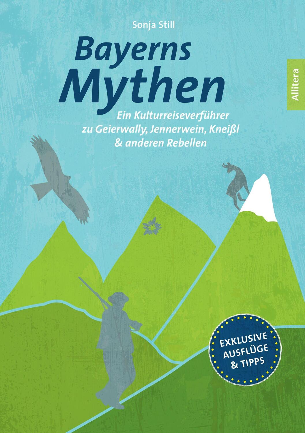 Cover: 9783962330200 | Bayerns Mythen | Sonja Still | Taschenbuch | Allitera | Deutsch | 2019