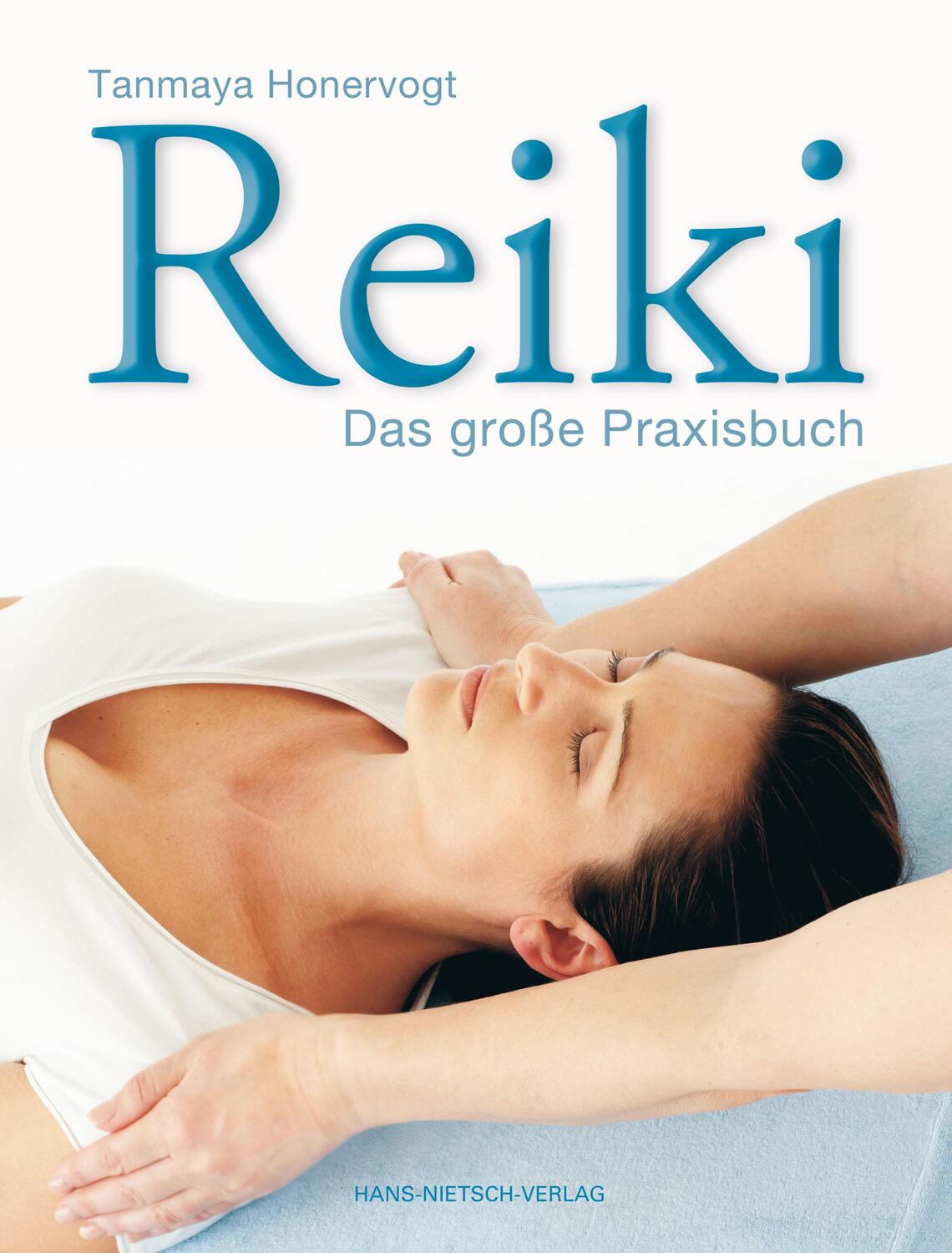 Cover: 9783939570424 | Reiki | Das große Praxisbuch | Tanmaya Honervogt | Taschenbuch | 2009