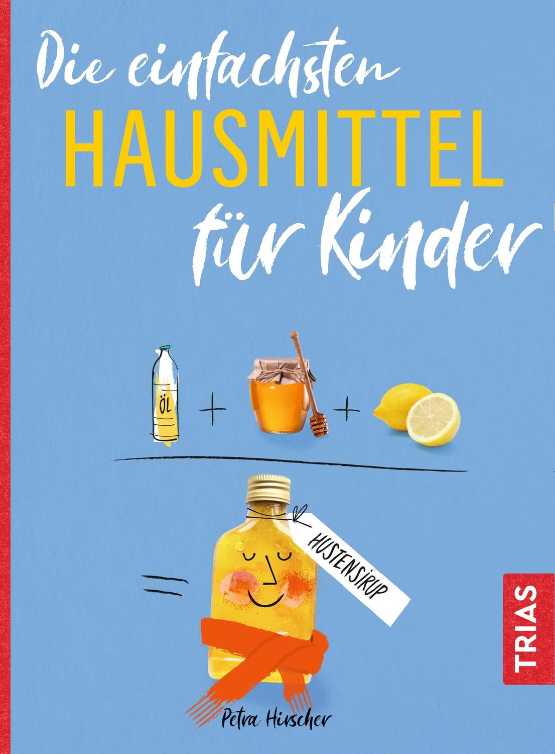 Cover: 9783432112237 | Die einfachsten Hausmittel für Kinder | Petra Hirscher | Taschenbuch