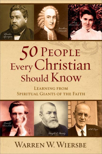 Cover: 9780801071942 | 50 People Every Christian Should Know - Learning from Spiritual...