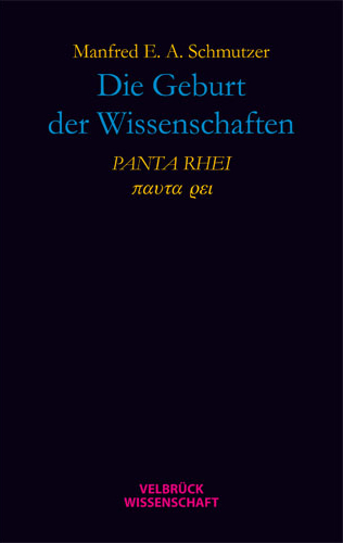 Cover: 9783942393164 | PANTA RHEI | Die Geburt der Wissenschaften | Manfred E Schmutzer