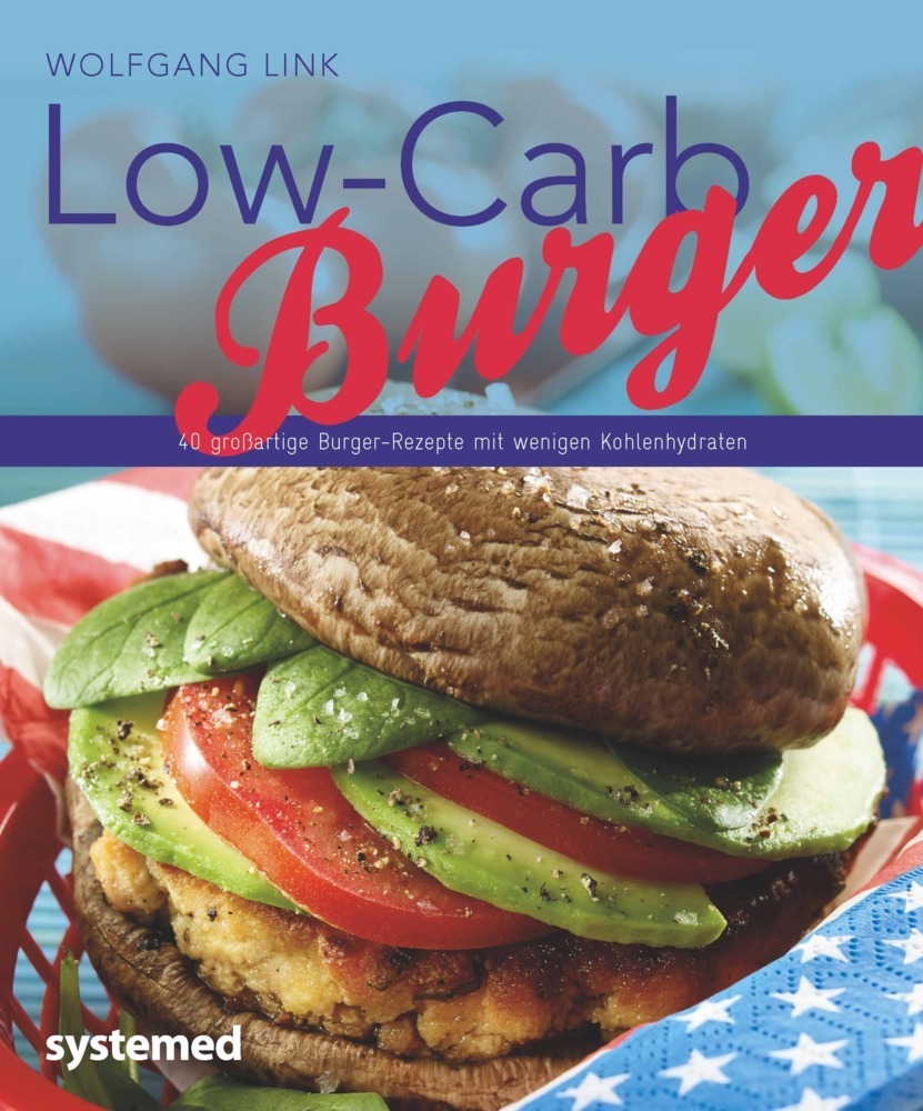 Cover: 9783958140745 | Low-Carb-Burger | Wolfgang Link | Taschenbuch | 72 S. | Deutsch | 2017