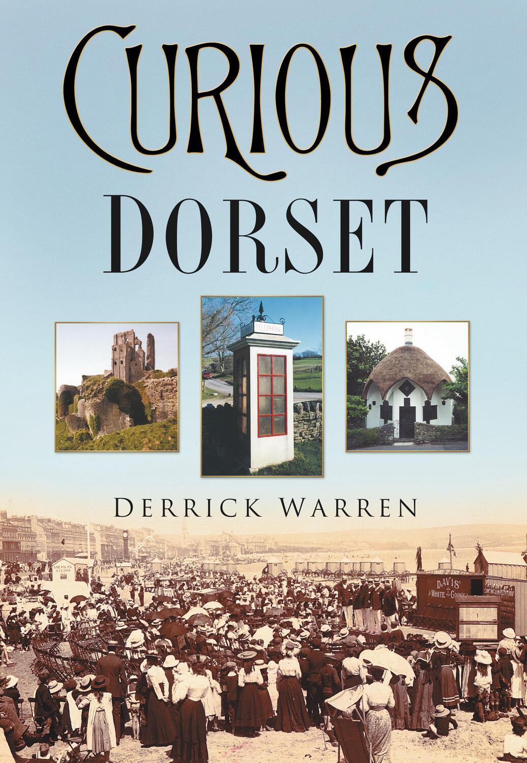 Cover: 9780750937337 | Warren, D: Curious Dorset | Derrick Warren | Taschenbuch | Englisch