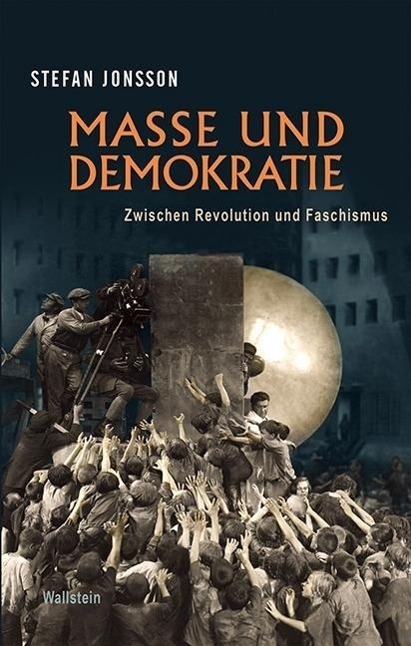 Cover: 9783835317468 | Masse und Demokratie | Zwischen Revolution und Faschismus | Jonsson