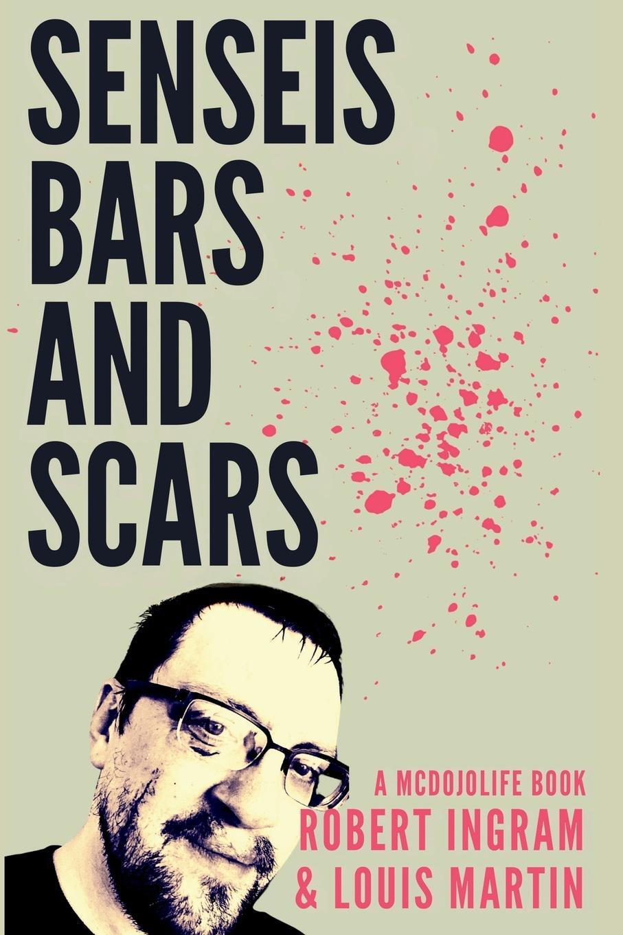 Cover: 9798218327132 | Senseis, Bars, and Scars | Robert W Ingram (u. a.) | Taschenbuch