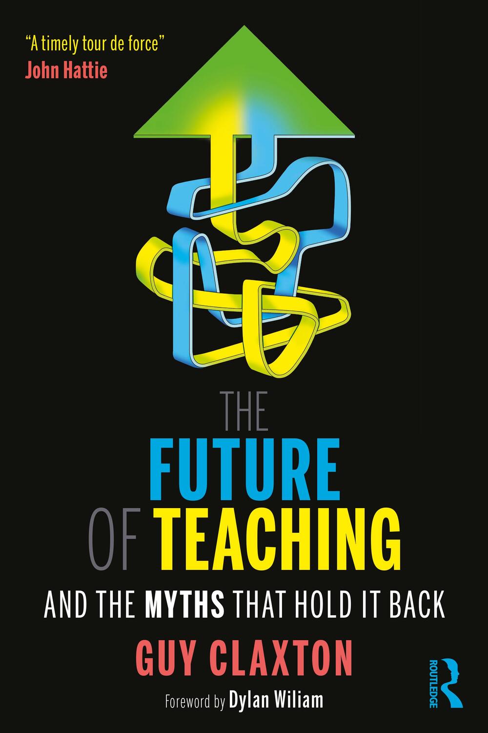 Cover: 9780367531645 | The Future of Teaching | And the Myths That Hold It Back | Guy Claxton
