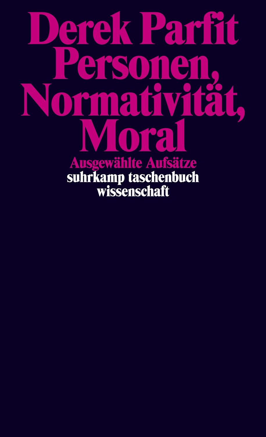 Cover: 9783518297490 | Personen, Normativität, Moral | Ausgewählte Aufsätze | Derek Parfit