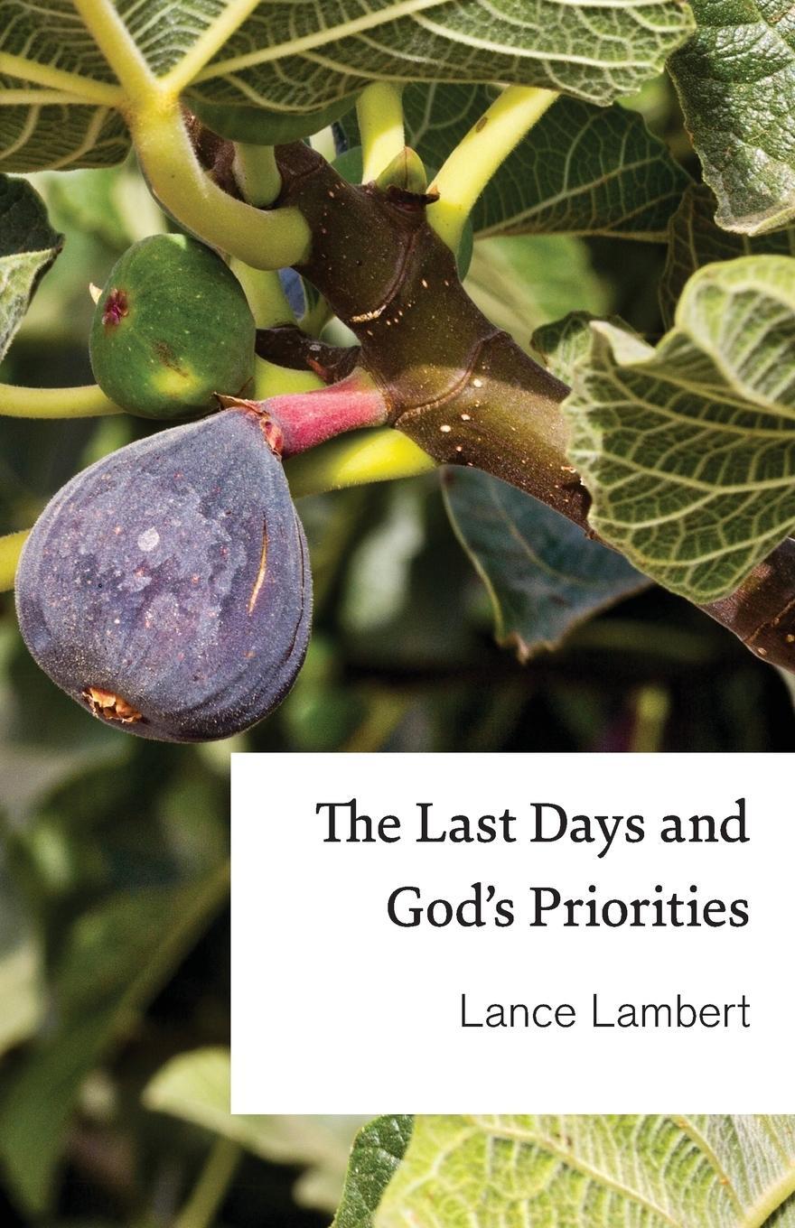Cover: 9781683890874 | The Last Days and God's Priorities | Lance Lambert | Taschenbuch
