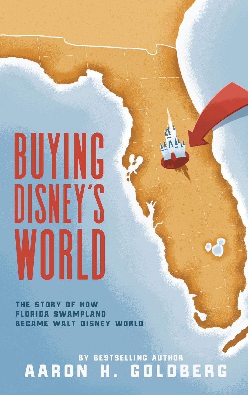 Cover: 9781733642064 | Buying Disney's World | Aaron H. Goldberg | Buch | Englisch | 2021