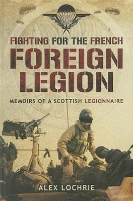 Cover: 9781783376155 | Fighting for the French Foreign Legion: Memoirs of a Scottish...